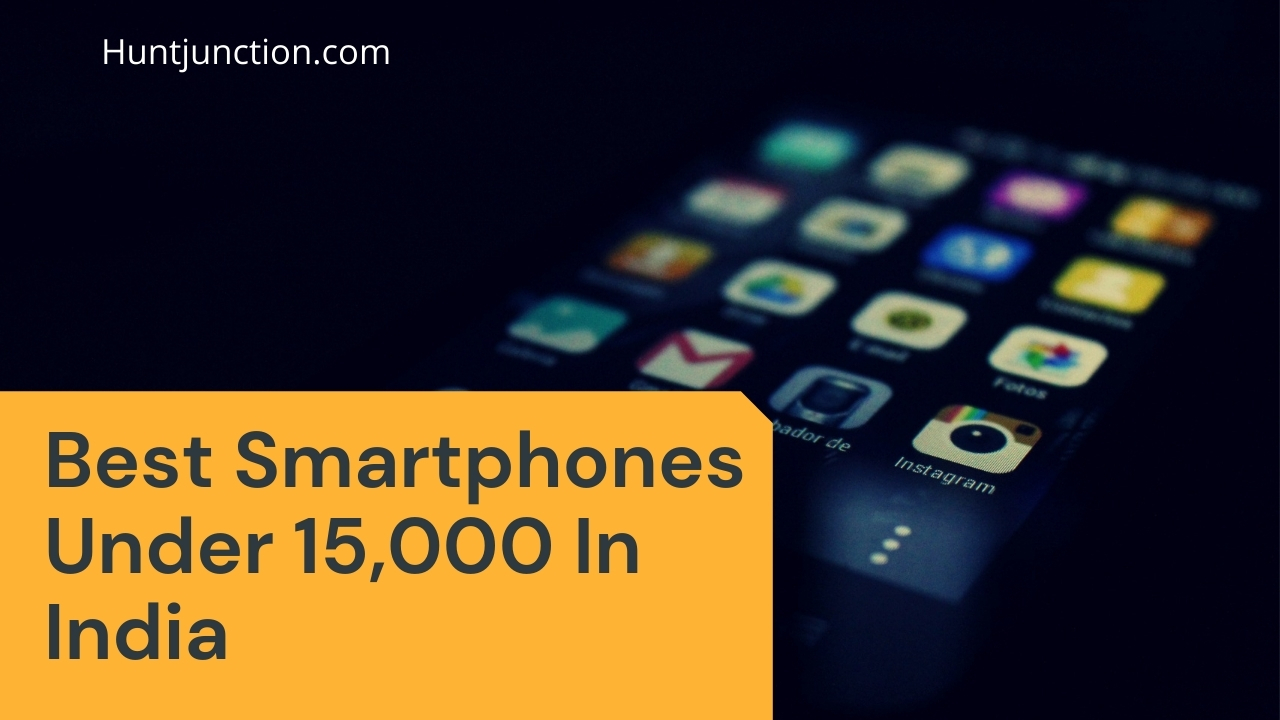 Best Smartphones Under 15,000 In India